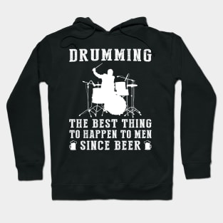 drum the best thing to happen to men since beer wine Hoodie